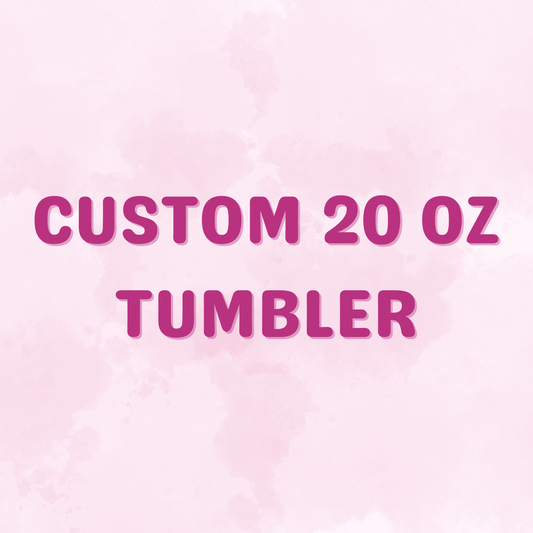 Custom 20oz Tumbler - Imogen & Mummy Designs